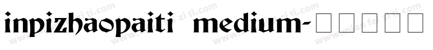inpizhaopaiti medium字体转换